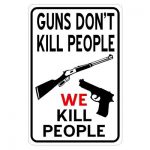guns-dont-kill-people-do